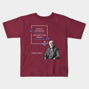 Thomas Edison on Inspiration & Perspiration Kids T-Shirt